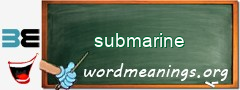 WordMeaning blackboard for submarine